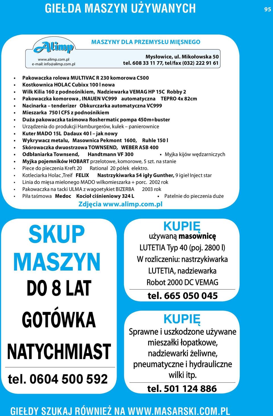 komorowa, INAUEN VC999 automatyczna TEPRO 4x 82cm Nacinarka tenderizer Obkurczarka automatyczna VC999 Mieszarka 750 l CFS z podnośnikiem Duża pakowaczka taśmowa Roshermatic pompa 450m+buster