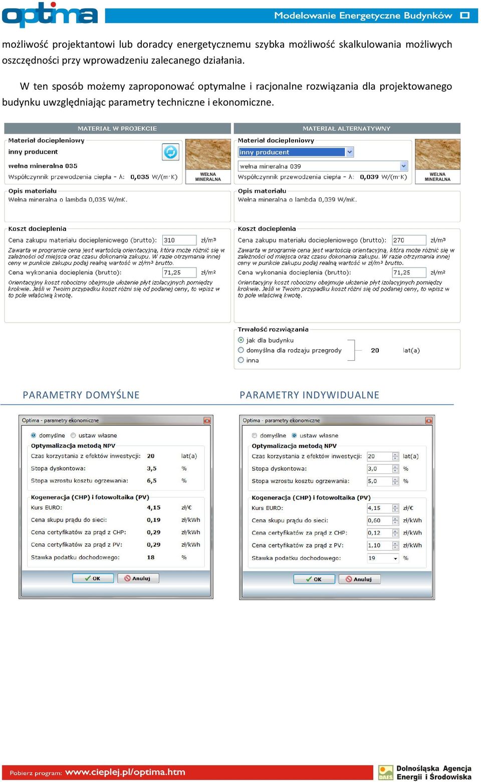 W ten sposób możemy zaproponować optymalne i racjonalne rozwiązania dla