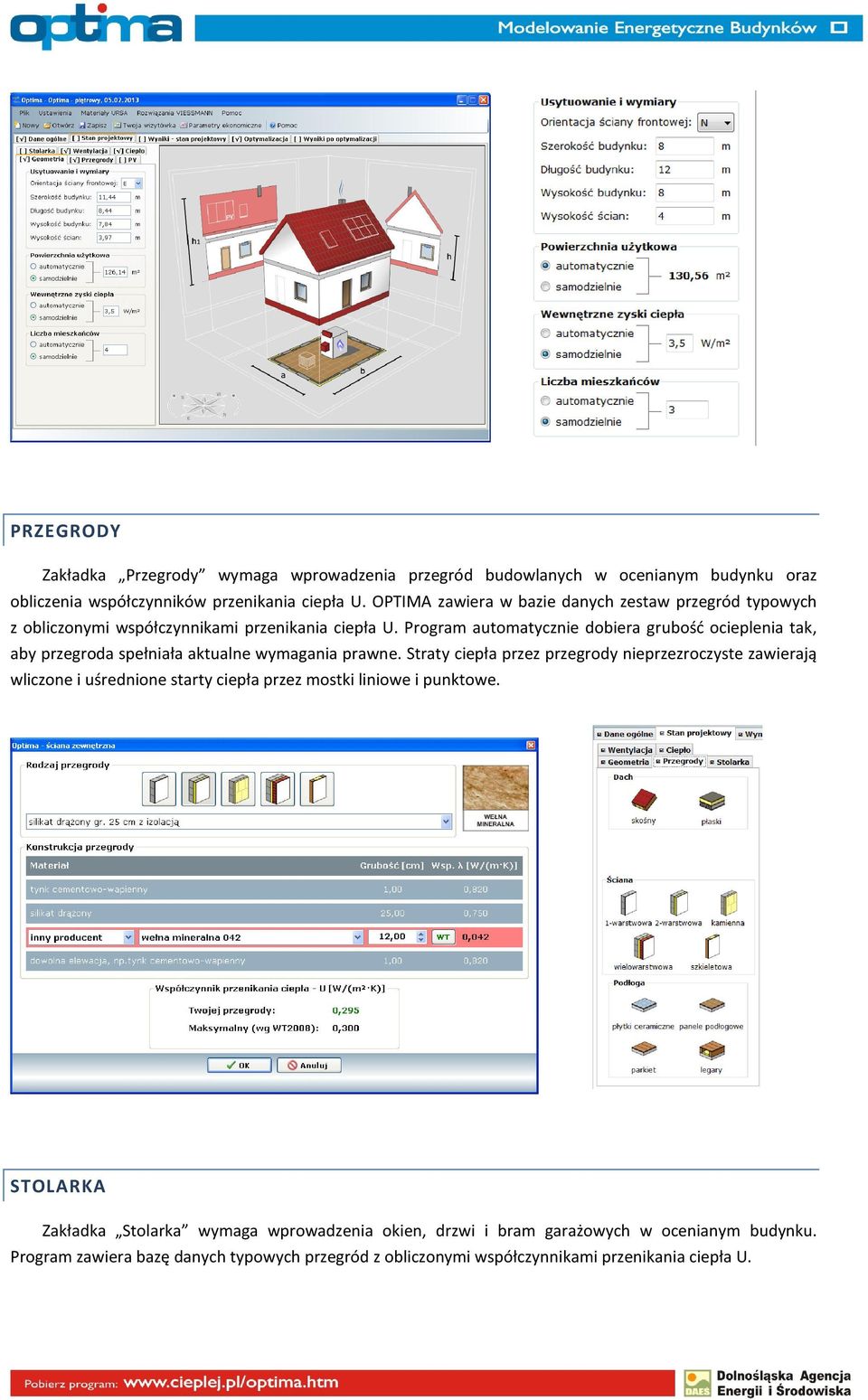 Program automatycznie dobiera grubość ocieplenia tak, aby przegroda spełniała aktualne wymagania prawne.