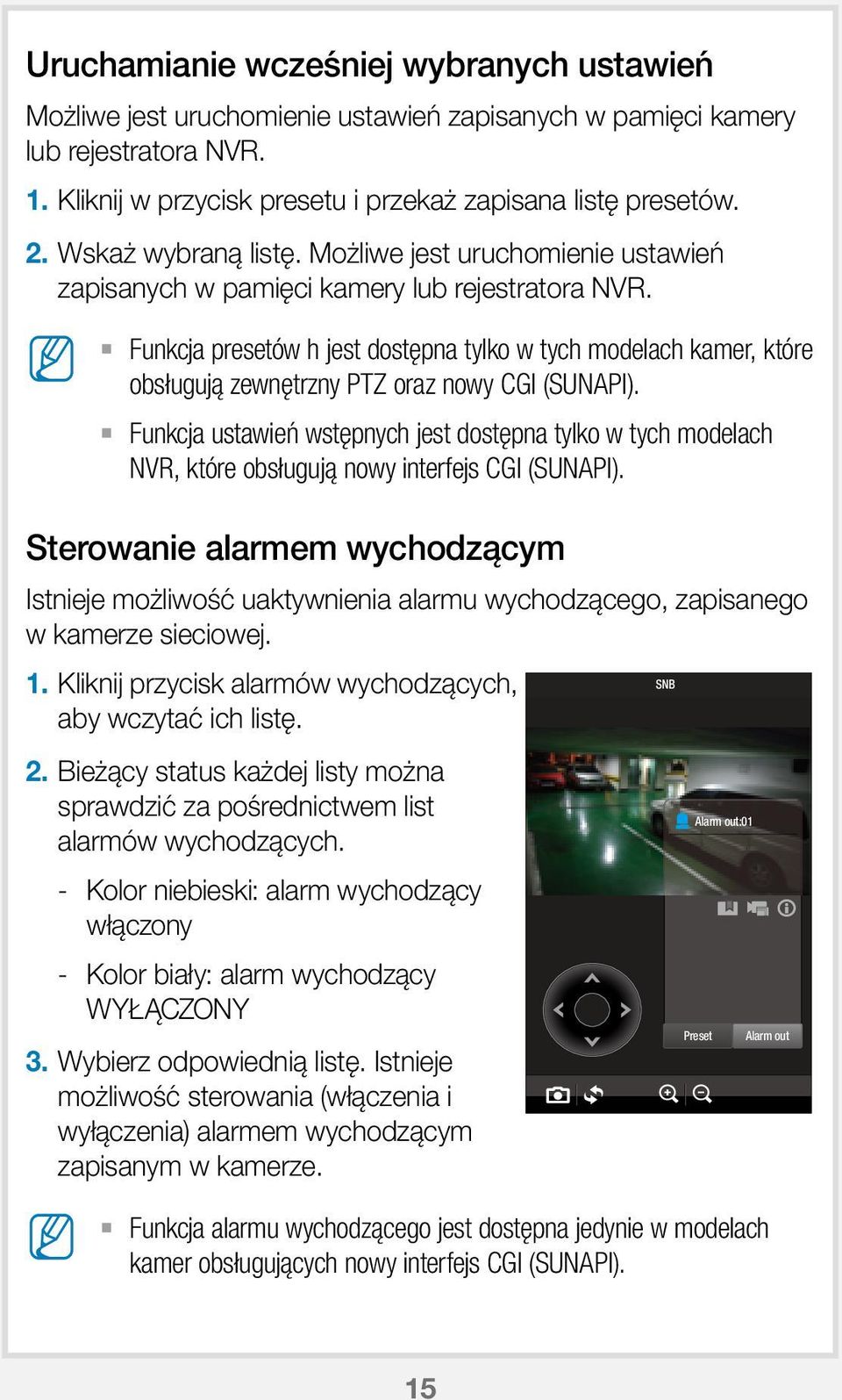 Funkcja presetów h jest dostępna tylko w tych modelach kamer, które obsługują zewnętrzny PTZ oraz nowy CGI (SUNAPI).