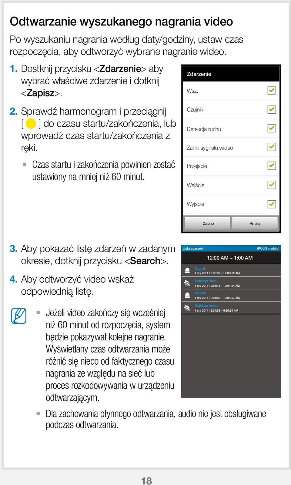 Sprawdź harmonogram i przeciągnij [ ] do czasu startu/zakończenia, lub wprowadź czas startu/zakończenia z ręki. Czas startu i zakończenia powinien zostać ustawiony na mniej niż 60 minut.