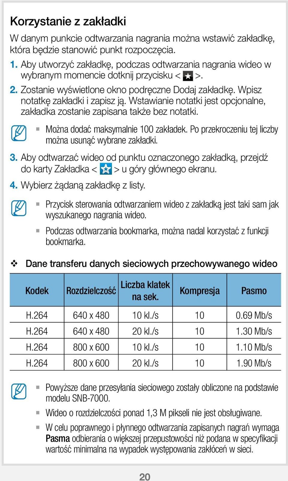 Wstawianie notatki jest opcjonalne, zakładka zostanie zapisana także bez notatki. ożna dodać maksymalnie 100 zakładek. Po przekroczeniu tej liczby można usunąć wybrane zakładki. 3.