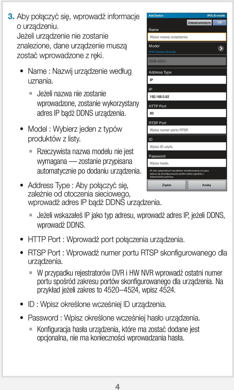 Rzeczywista nazwa modelu nie jest wymagana zostanie przypisana automatycznie po dodaniu urządzenia.