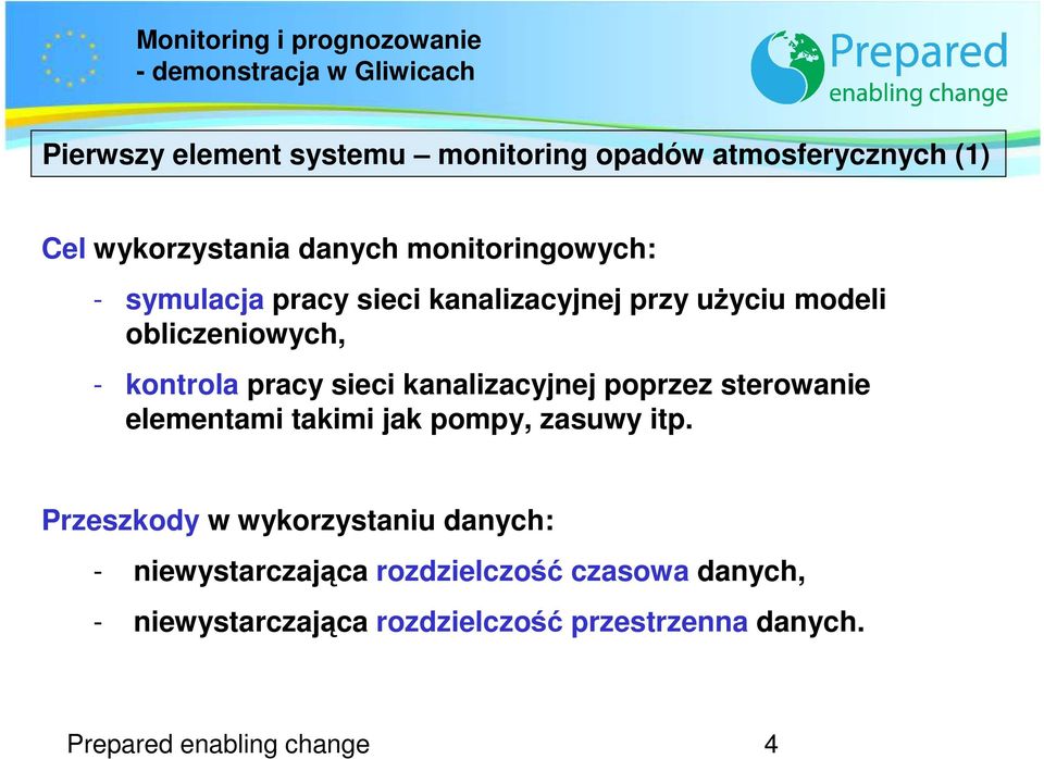 poprzez sterowanie elementami takimi jak pompy, zasuwy itp.