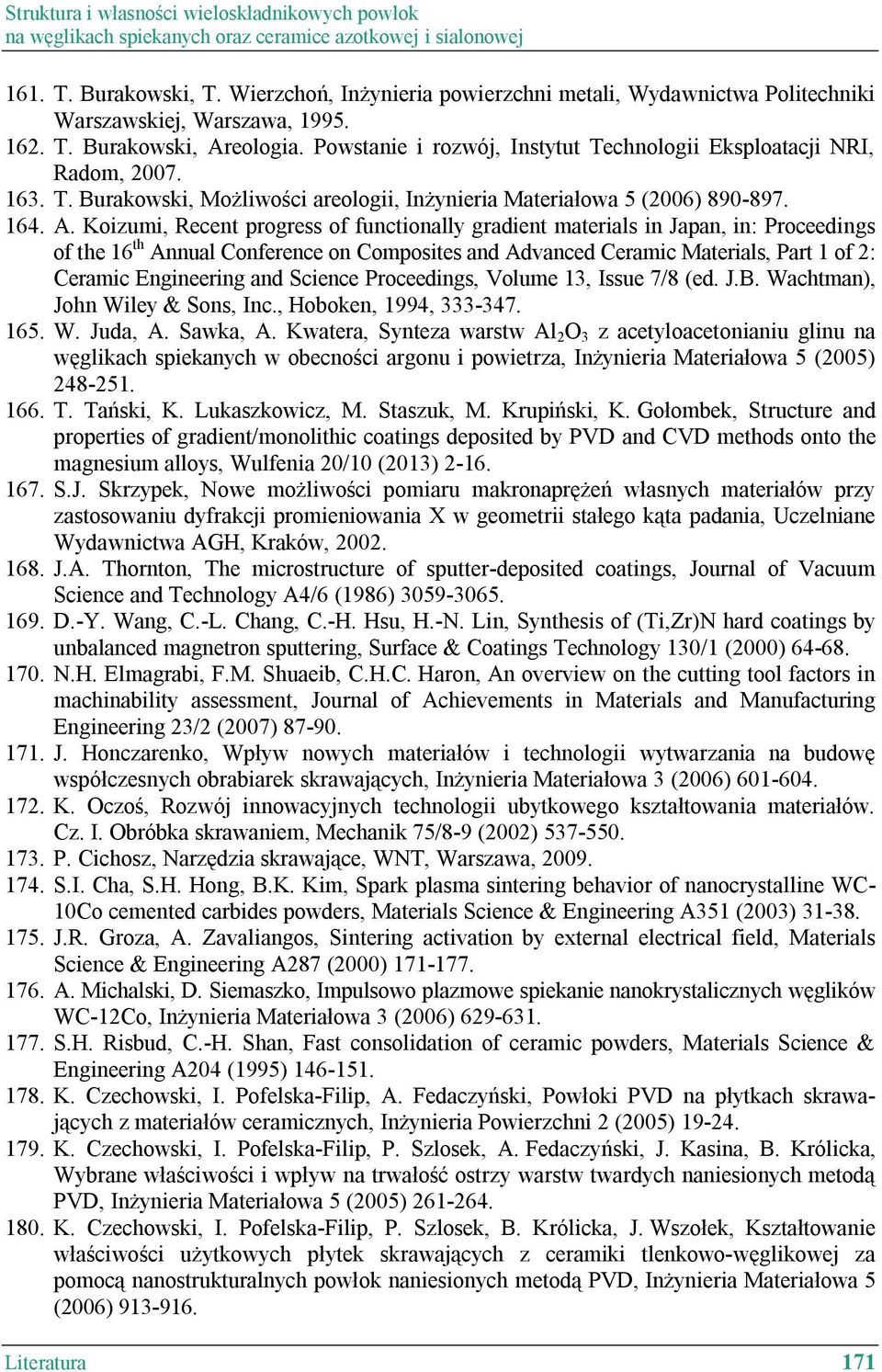 163. T. Burakowski, Możliwości areologii, Inżynieria Materiałowa 5 (2006) 890-897. 164. A.