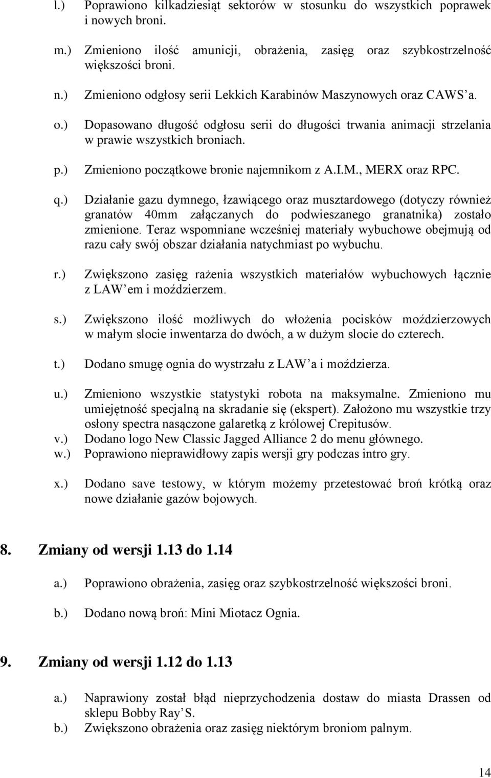 Zmieniono początkowe bronie najemnikom z A.I.M., MERX oraz RPC.