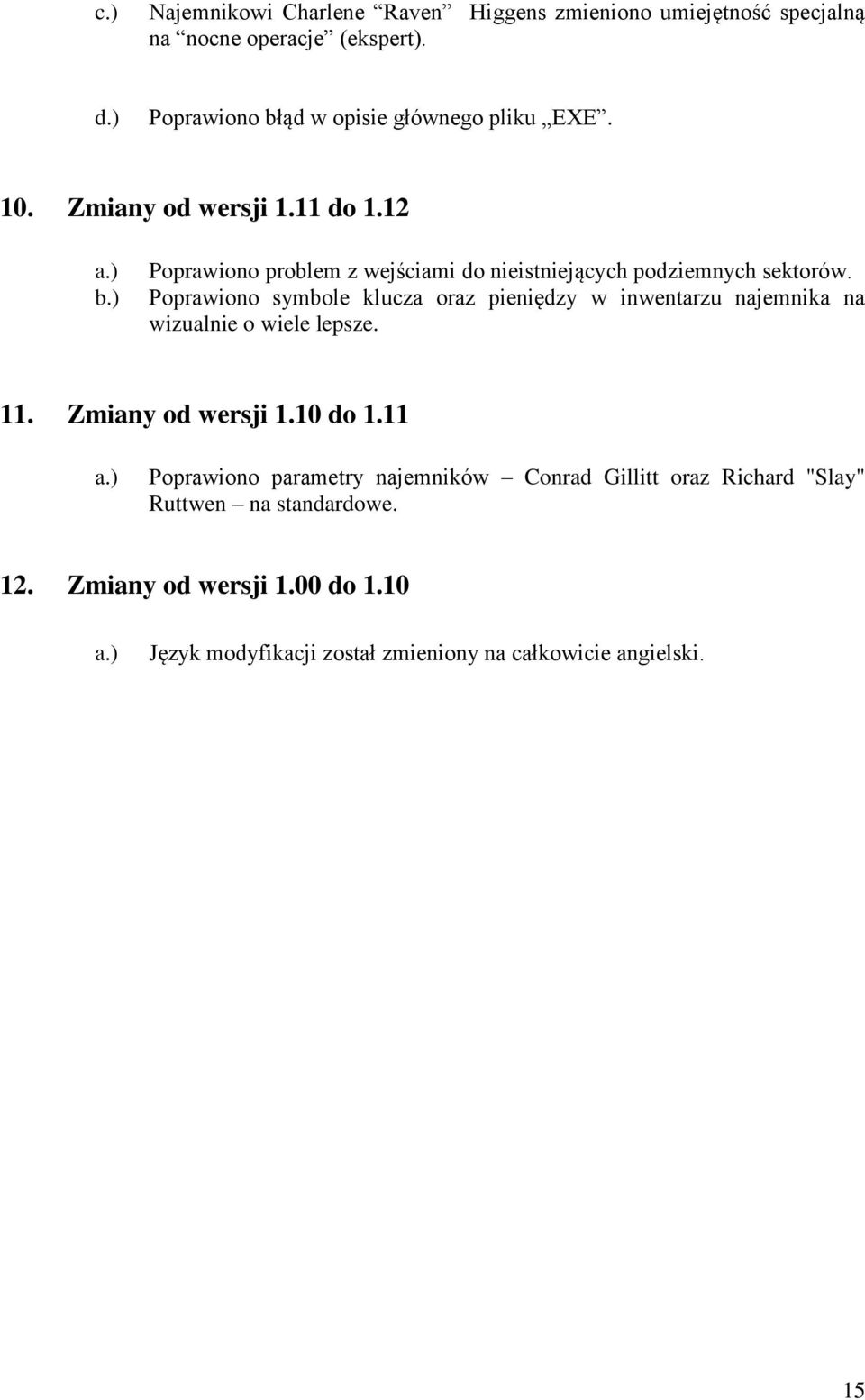 ) Poprawiono problem z wejściami do nieistniejących podziemnych sektorów.