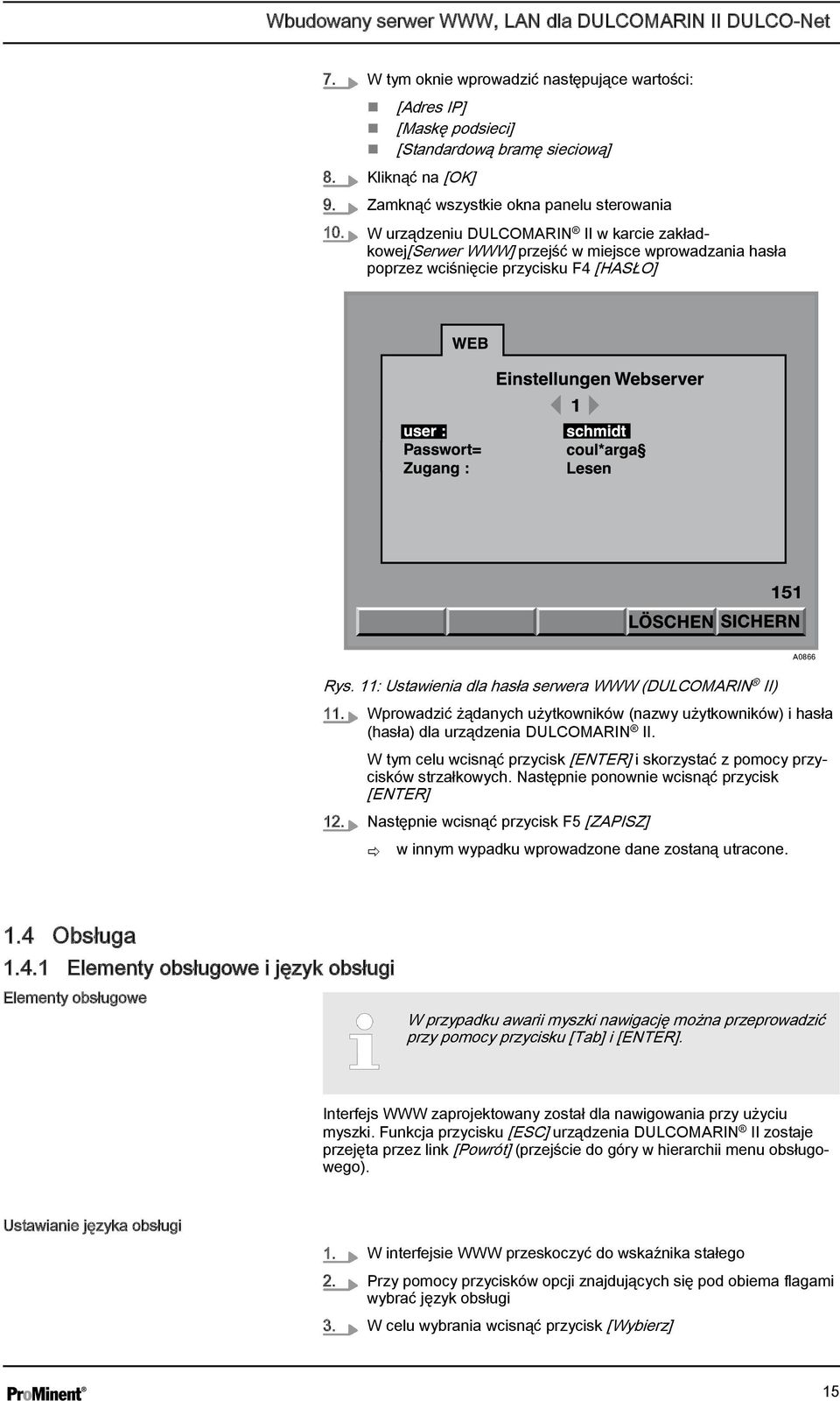 11: Ustawienia dla hasła serwera WWW (DULCOMARIN II) 11. Wprowadzić żądanych użytkowników (nazwy użytkowników) i hasła (hasła) dla urządzenia DULCOMARIN II.