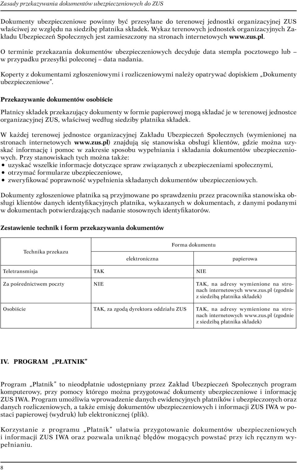 O terminie przekazania dokumentów ubezpieczeniowych decyduje data stempla pocztowego lub w przypadku przesyłki poleconej data nadania.