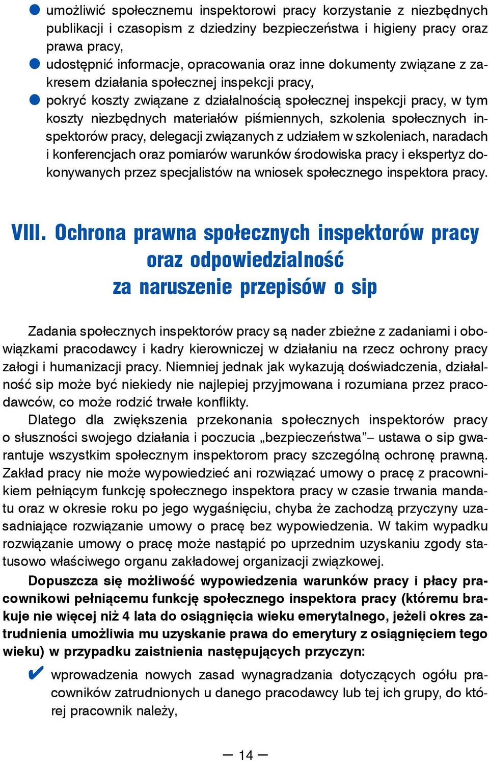 społecznych inspektorów pracy, delegacji związanych z udziałem w szkoleniach, naradach i konferencjach oraz pomiarów warunków środowiska pracy i ekspertyz dokonywanych przez specjalistów na wniosek