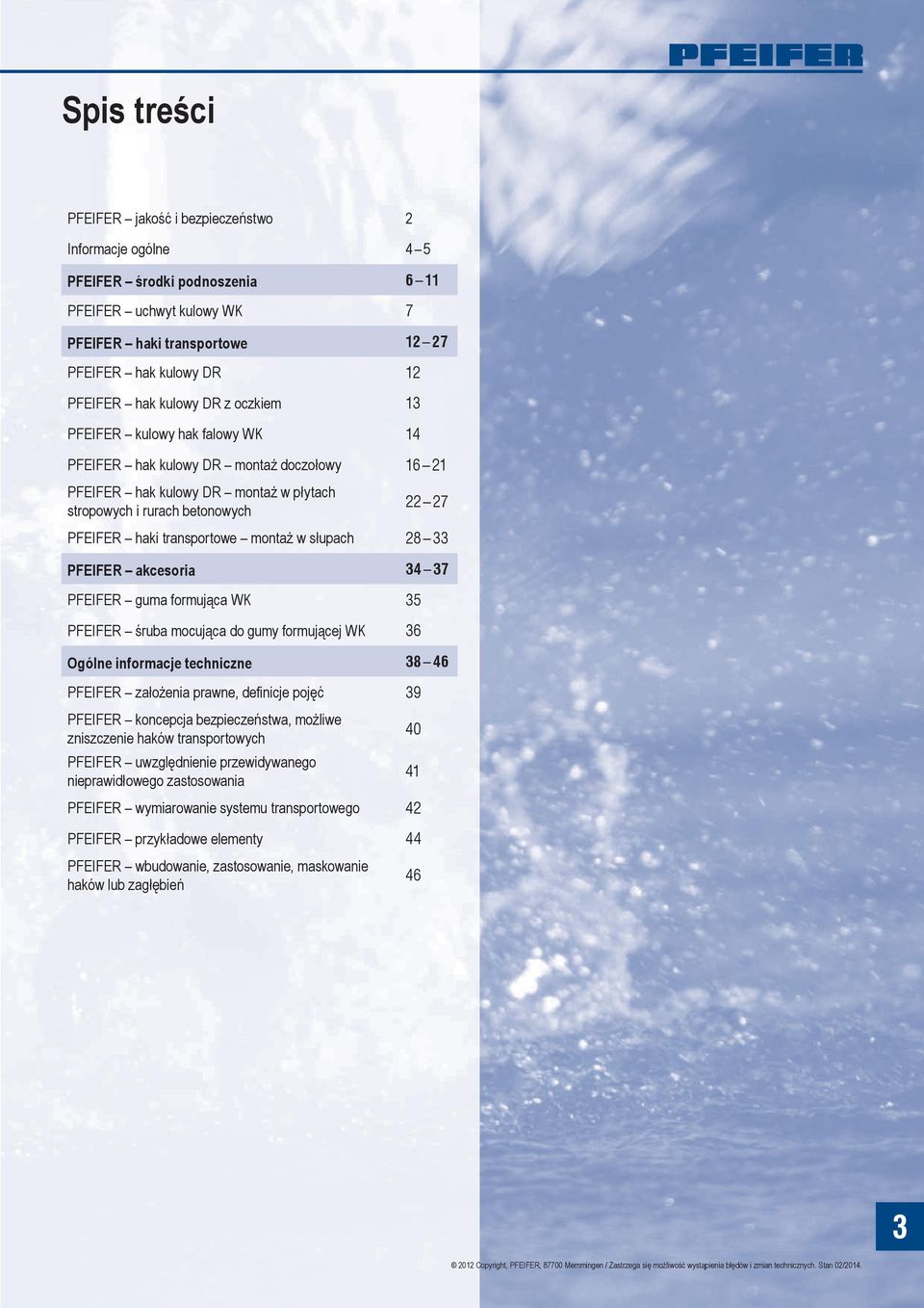 w s upach 28 33 PFEIFER akcesoria 34 37 PFEIFER guma formuj ca WK 35 PFEIFER ruba mocuj ca do gumy formuj cej WK 36 Ogólne informacje techniczne 38 46 PFEIFER za o enia prawne, de nicje poj 39