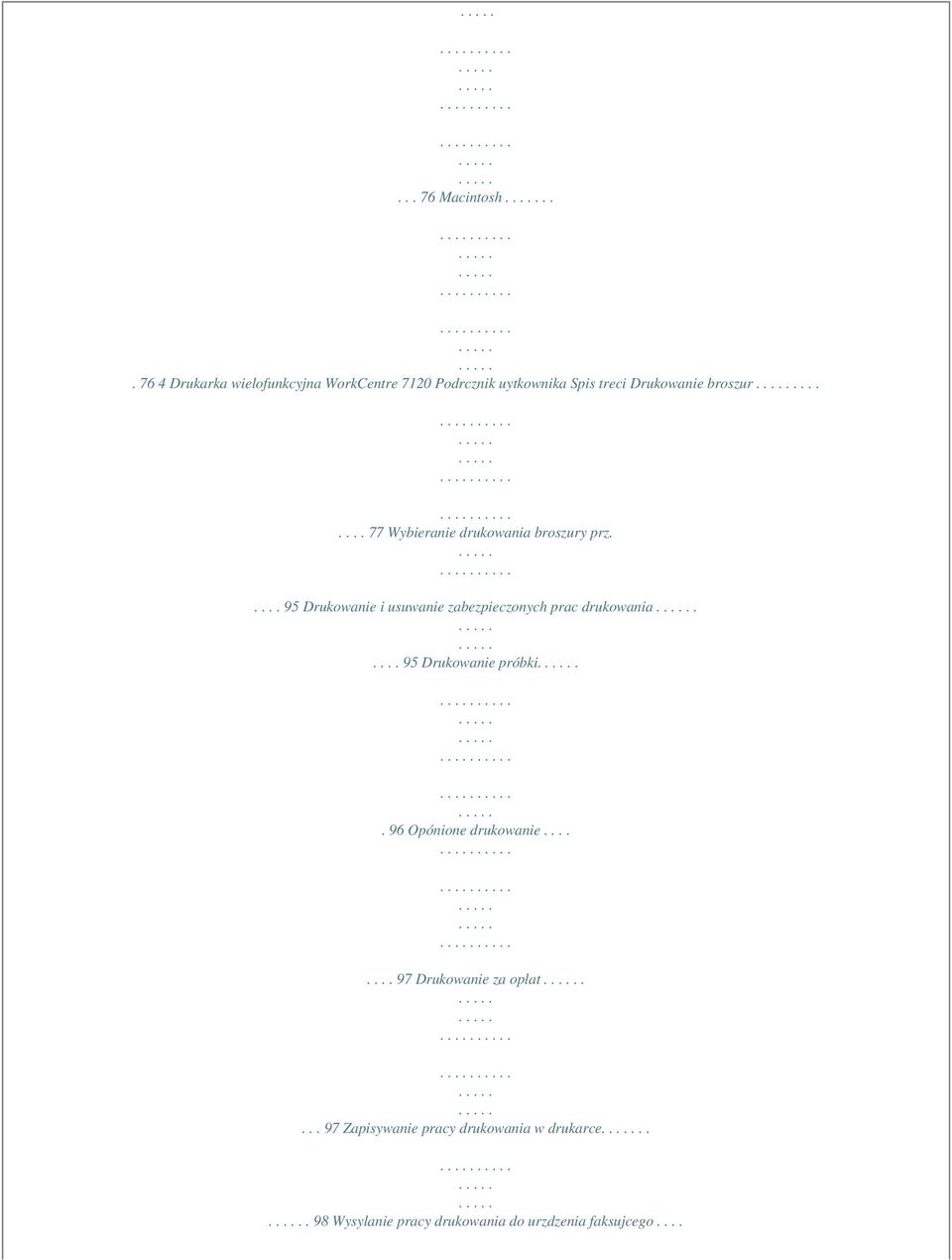 ....... 77 Wybieranie drukowania broszury prz..... 95 Drukowanie i usuwanie zabezpieczonych prac drukowania.