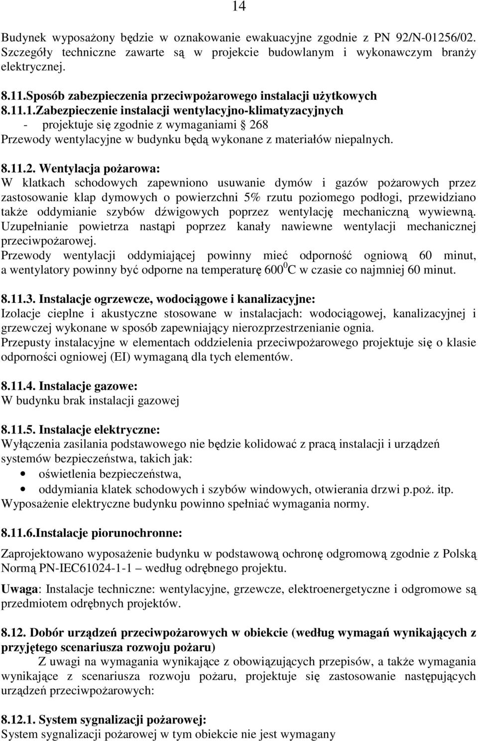 .1.Zabezpieczenie instalacji wentylacyjno-klimatyzacyjnych - projektuje się zgodnie z wymaganiami 26