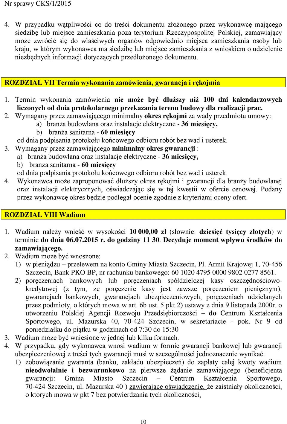 dokumentu. ROZDZIAŁ VII Termin wykonania zamówienia, gwarancja i rękojmia 1.