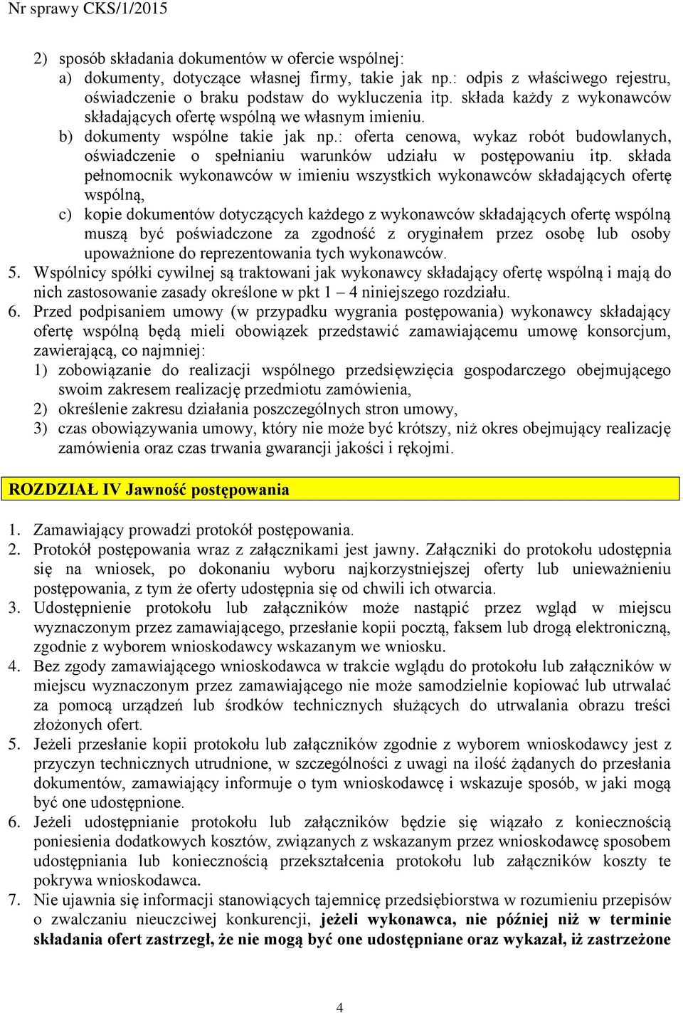 : oferta cenowa, wykaz robót budowlanych, oświadczenie o spełnianiu warunków udziału w postępowaniu itp.