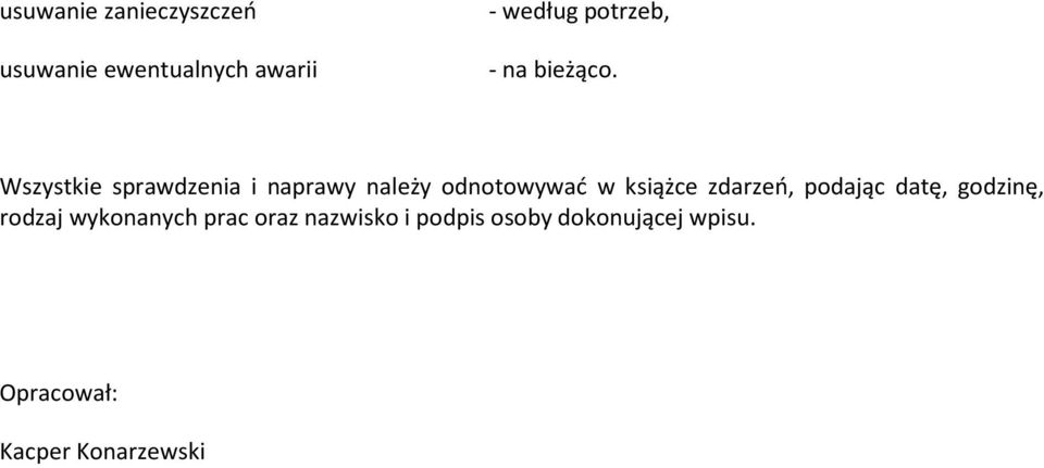 Wszystkie sprawdzenia i naprawy należy odnotowywać w książce zdarzeń,