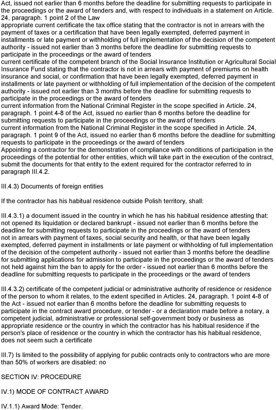 1 point 2 of the Law appropriate current certificate the tax office stating that the contractor is not in arrears with the payment of taxes or a certification that have been legally exempted,