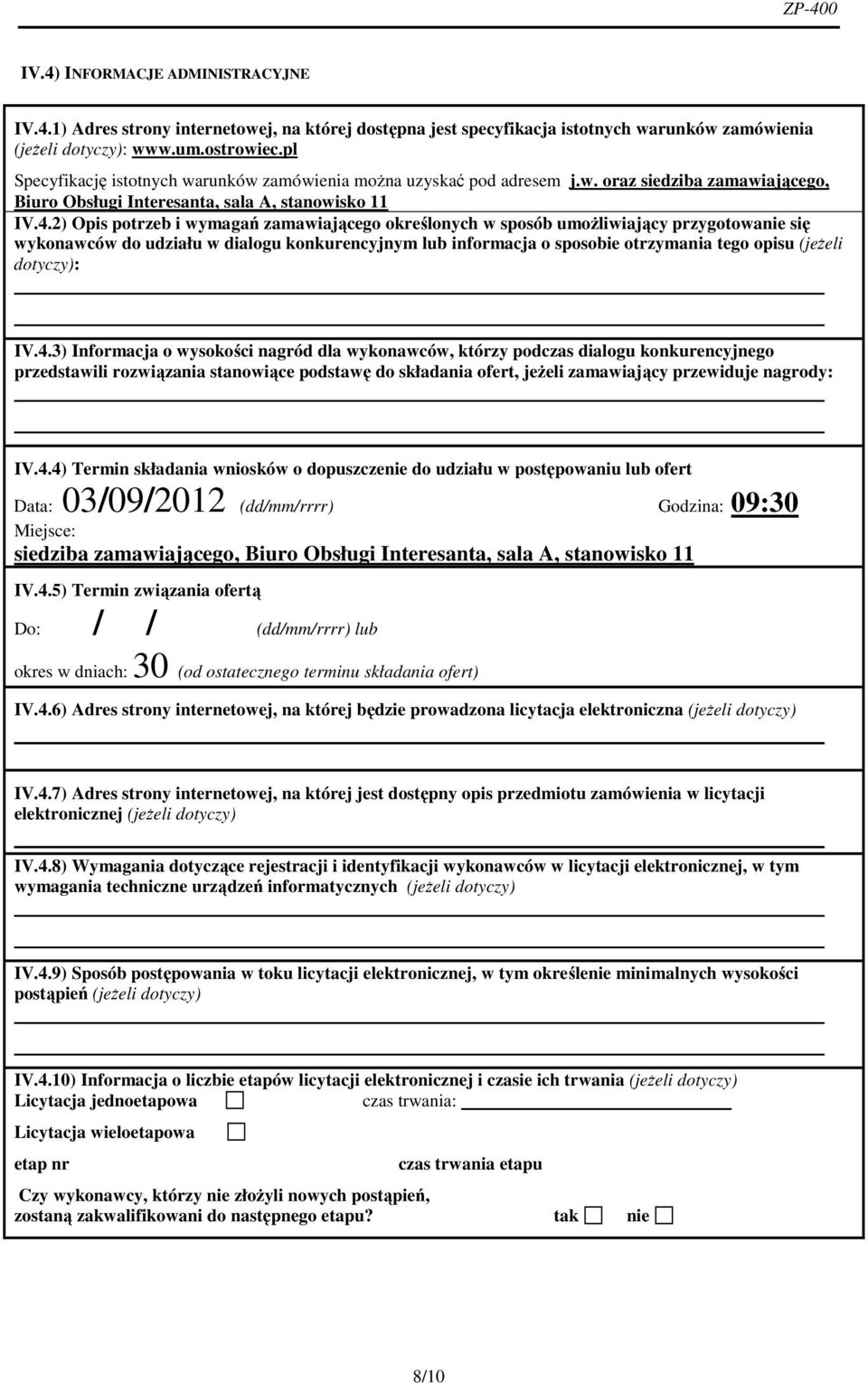 2) Opis potrzeb i wymagań zamawiającego określonych w sposób umożliwiający przygotowanie się wykonawców do udziału w dialogu konkurencyjnym lub informacja o sposobie otrzymania tego opisu (jeżeli