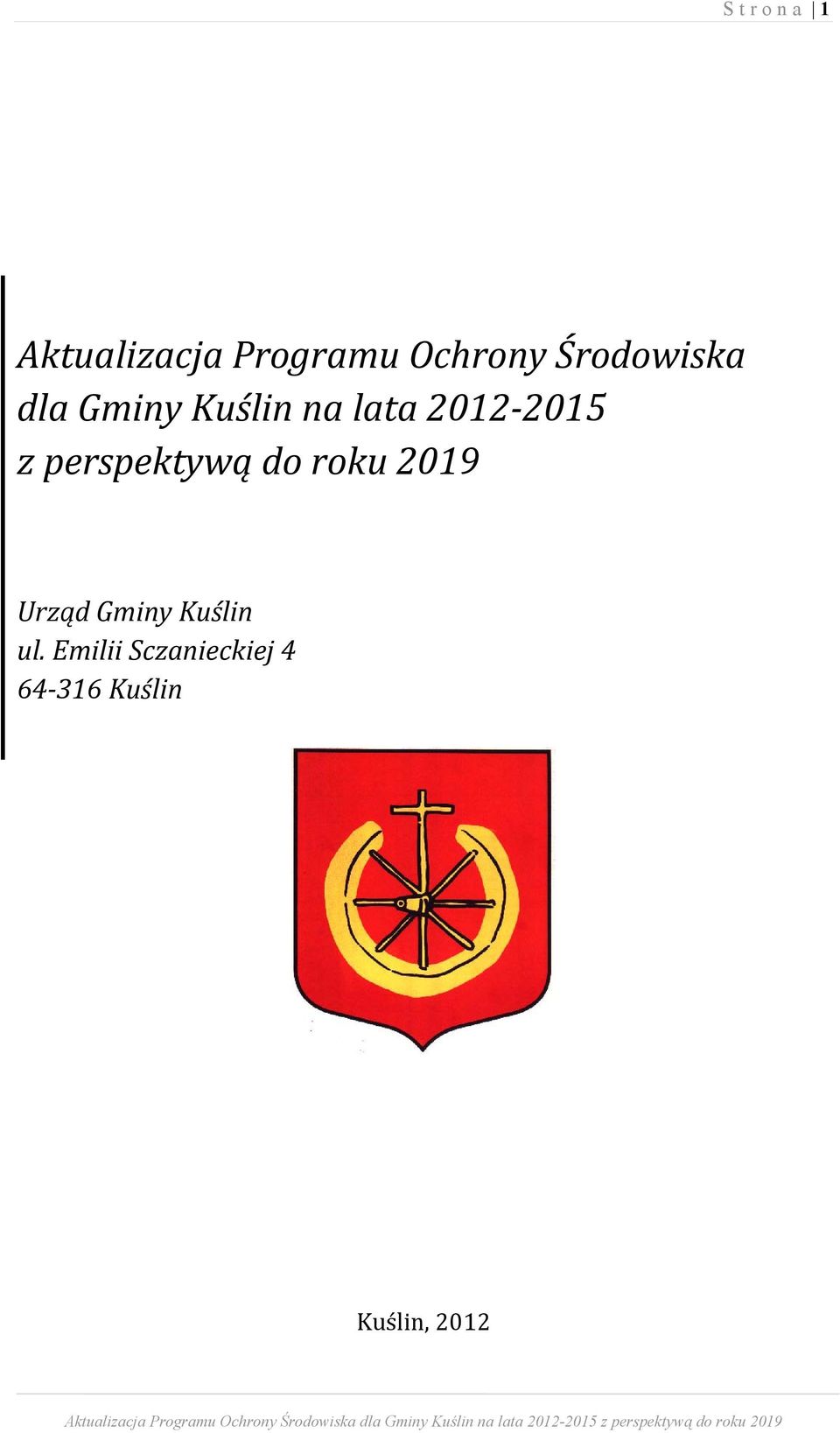 z perspektywą do roku 2019 Urząd Gminy Kuślin