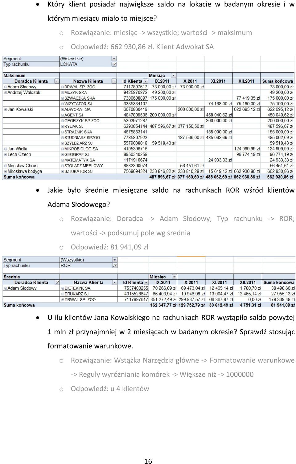 Klient Adwokat SA Jakie było średnie miesięczne saldo na rachunkach ROR wśród klientów Adama Słodowego?