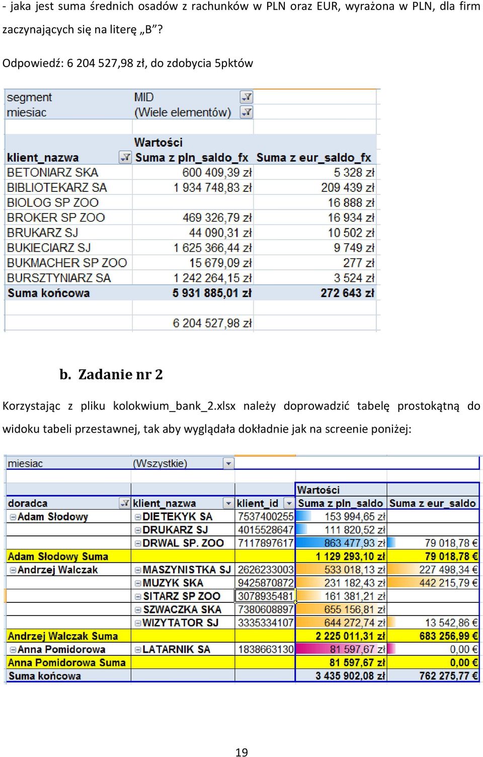 Zadanie nr 2 Korzystając z pliku kolokwium_bank_2.