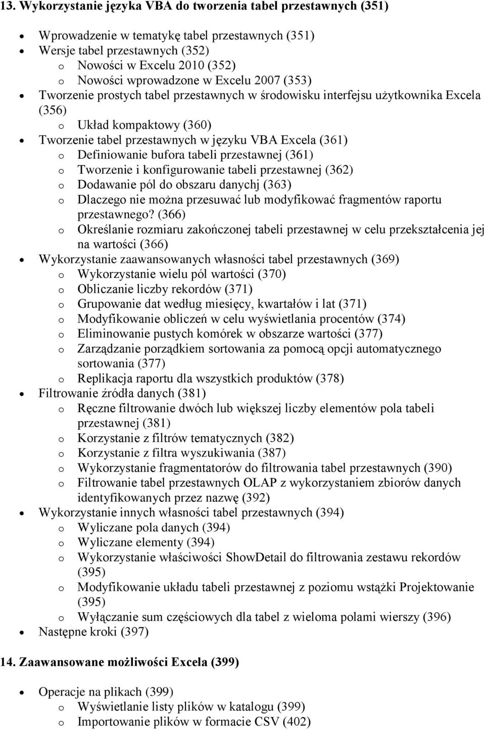 (361) Twrzenie i knfigurwanie tabeli przestawnej (362) Ddawanie pól d bszaru danychj (363) Dlaczeg nie mżna przesuwać lub mdyfikwać fragmentów raprtu przestawneg?