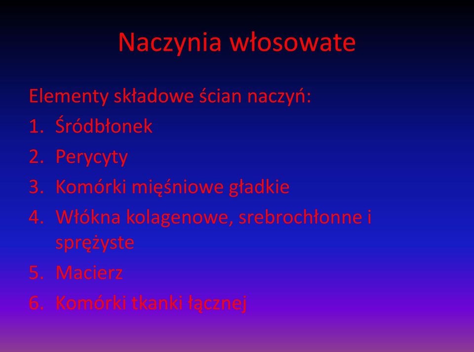 Komórki mięśniowe gładkie 4.