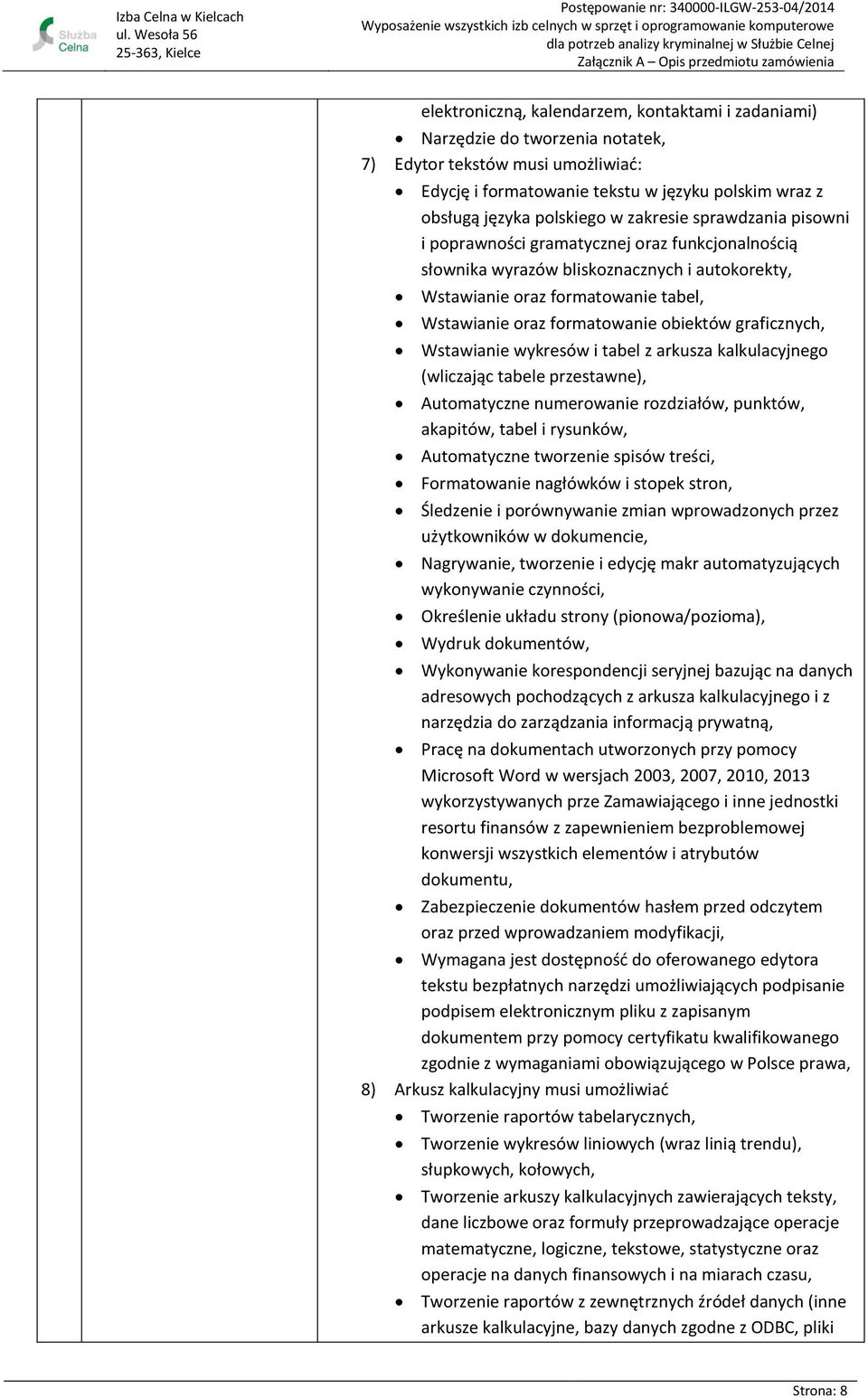 graficznych, Wstawianie wykresów i tabel z arkusza kalkulacyjnego (wliczając tabele przestawne), Automatyczne numerowanie rozdziałów, punktów, akapitów, tabel i rysunków, Automatyczne tworzenie