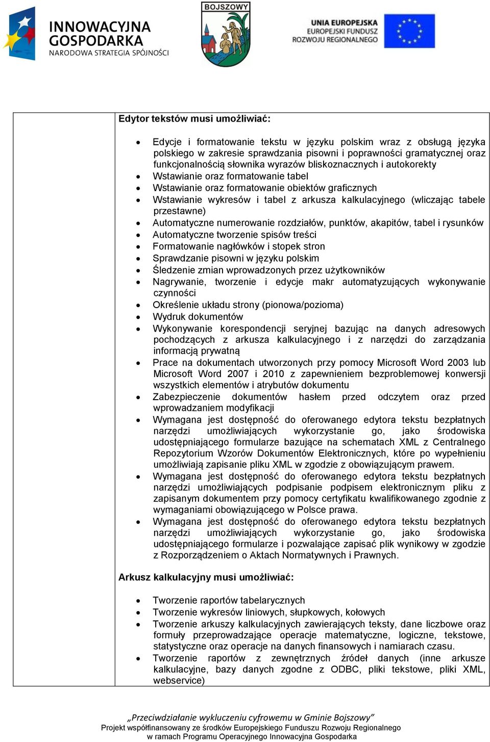 przestawne) Automatyczne numerowanie rozdziałów, punktów, akapitów, tabel i rysunków Automatyczne tworzenie spisów treści Formatowanie nagłówków i stopek stron Sprawdzanie pisowni w języku polskim