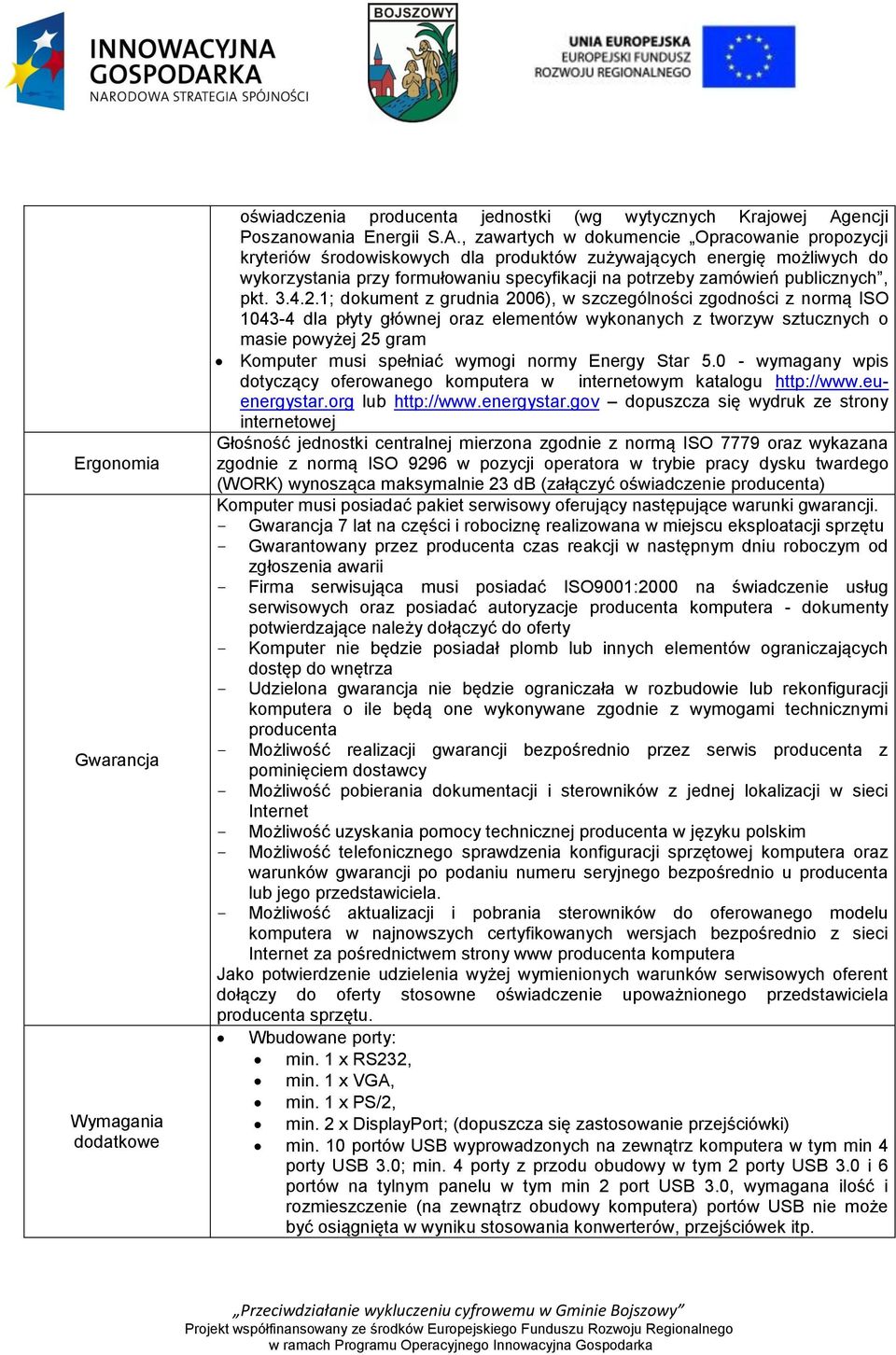 , zawartych w dokumencie Opracowanie propozycji kryteriów środowiskowych dla produktów zużywających energię możliwych do wykorzystania przy formułowaniu specyfikacji na potrzeby zamówień publicznych,