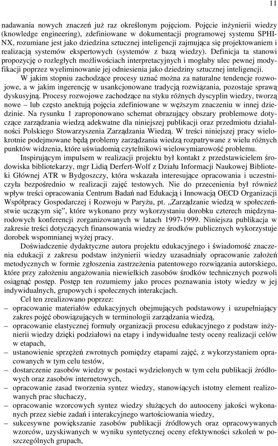 realizacją systemów ekspertowych (systemów z bazą wiedzy).