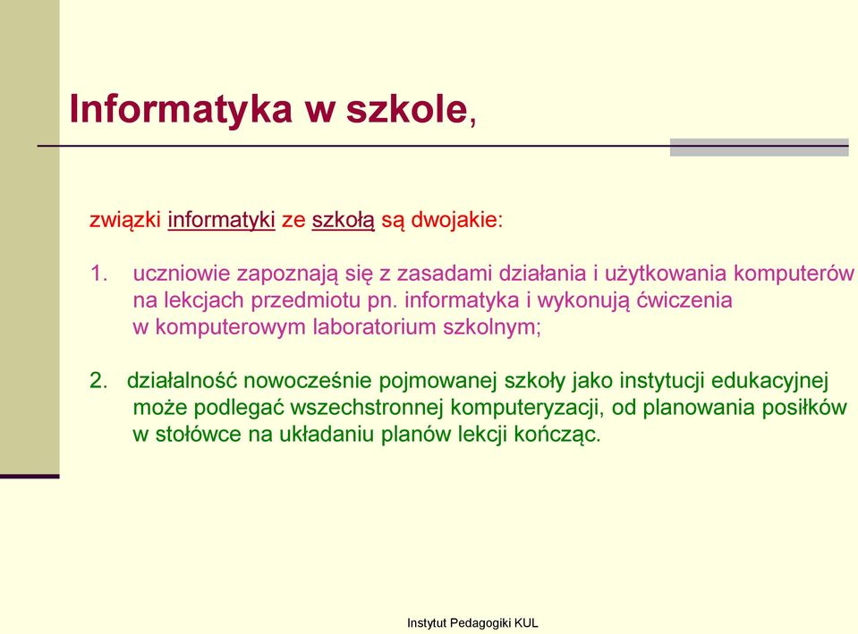 informatyka i wykonują ćwiczenia w komputerowym laboratorium szkolnym; 2.