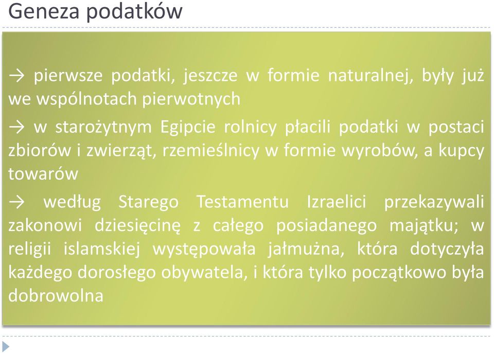 według Starego Testamentu Izraelici przekazywali zakonowi dziesięcinę z całego posiadanego majątku; w religii