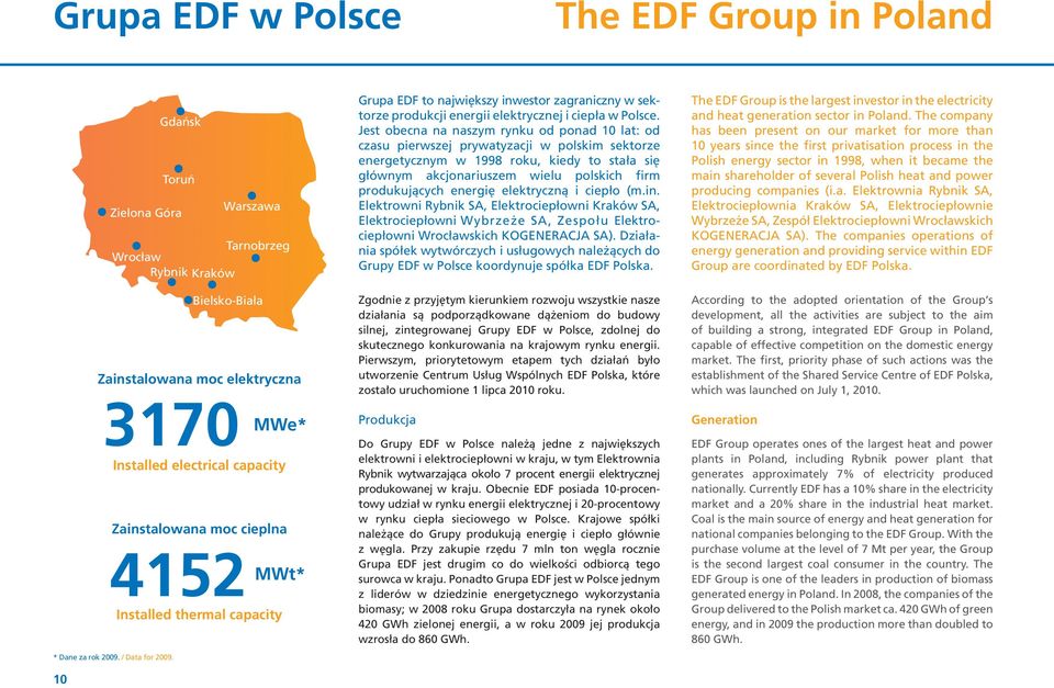 Grupa EDF to najwi kszy inwestor zagraniczny w sektorze produkcji energii elektrycznej i ciepła w Polsce.