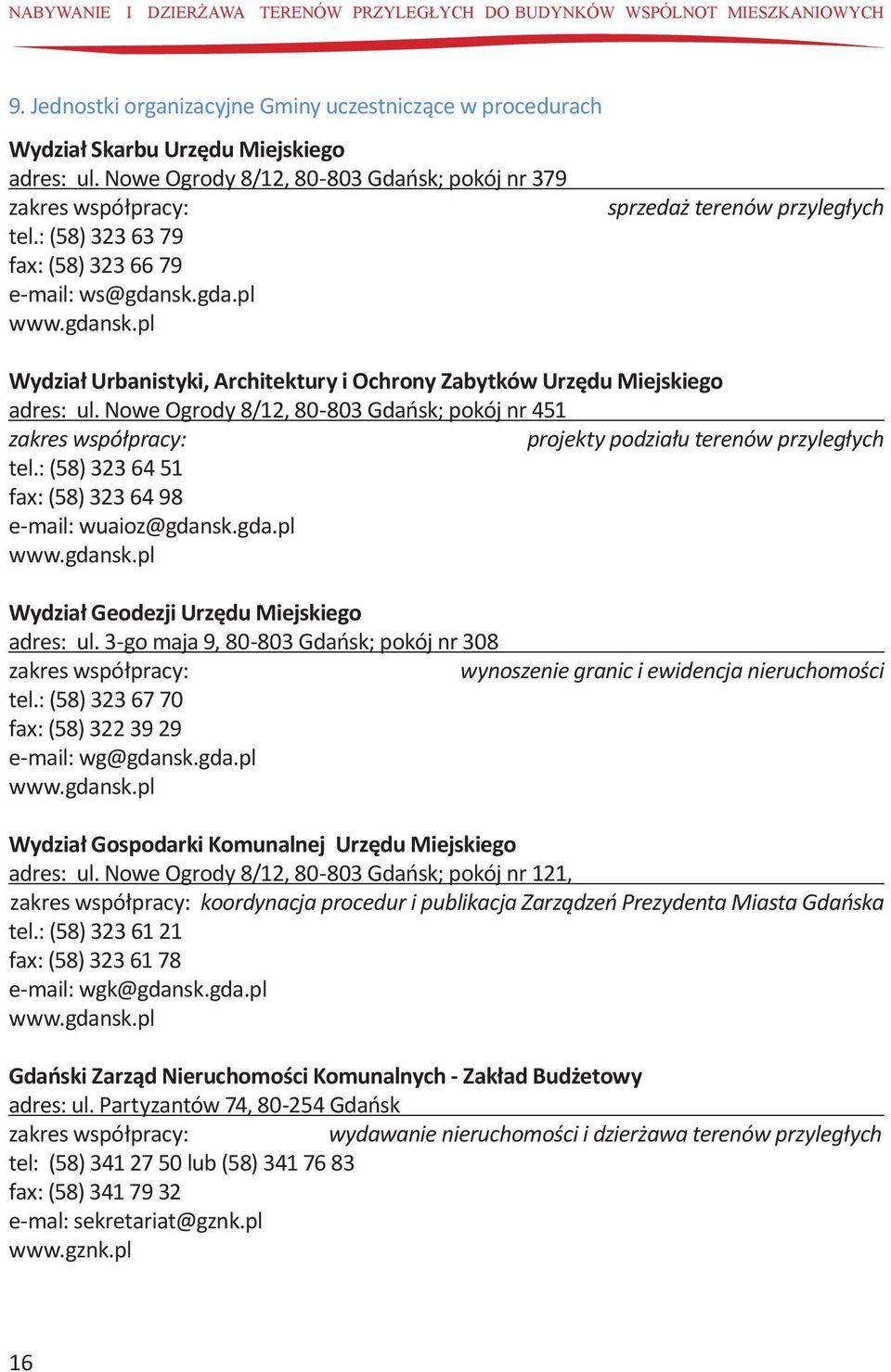 gda.pl www.gdansk.pl sprzedaż terenów przyległych Wydział Urbanistyki, Architektury i Ochrony Zabytków Urzędu Miejskiego adres: ul.