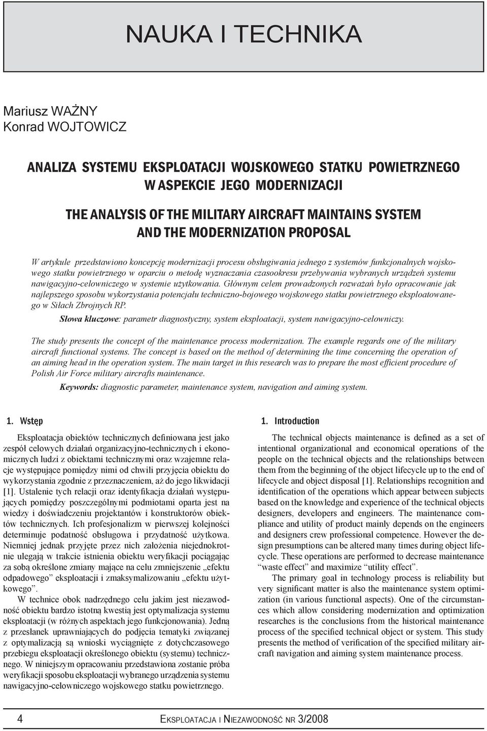 przebywania wybranych urządzeń systemu nawigacyjno-celowniczego w systemie użytkowania.