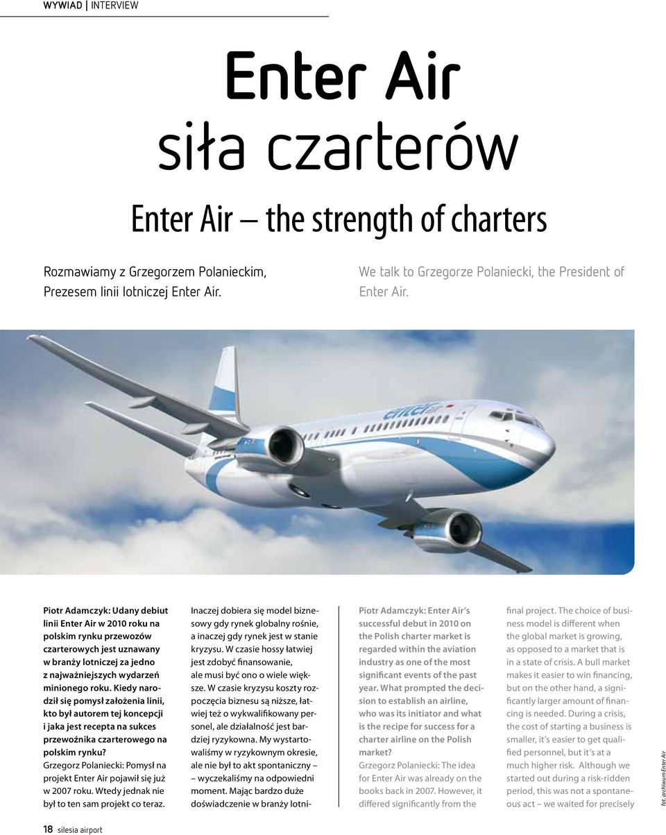 Piotr Adamczyk: Udany debiut linii Enter Air w 2010 roku na polskim rynku przewozów czarterowych jest uznawany w branży lotniczej za jedno z najważniejszych wydarzeń minionego roku.