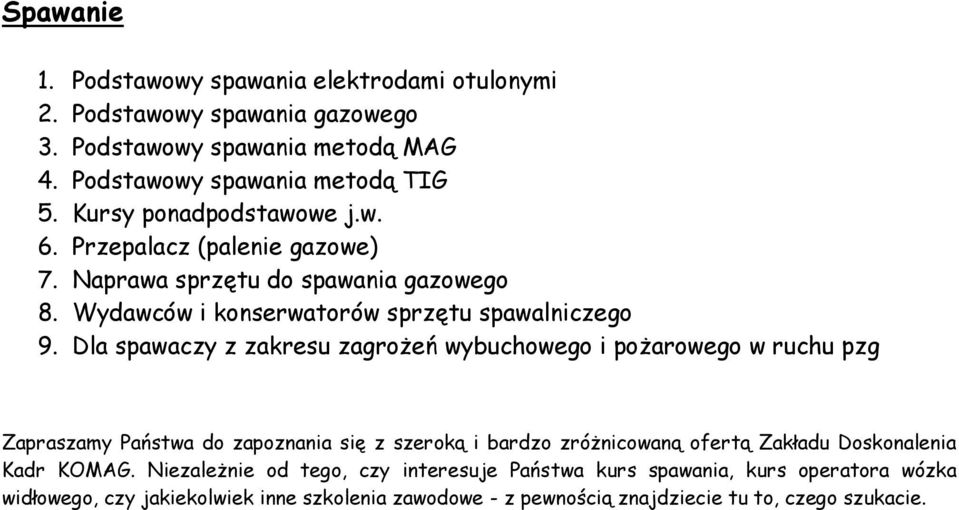 Przepalacz (palenie gazowe) 7. Naprawa sprzętu do spawania gazowego 8.