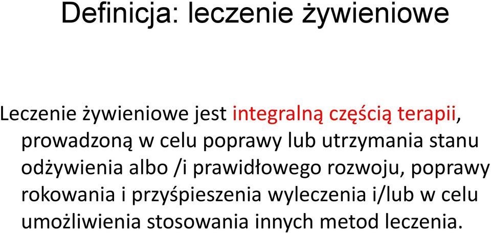 odżywienia albo /i prawidłowego rozwoju, poprawy rokowania i