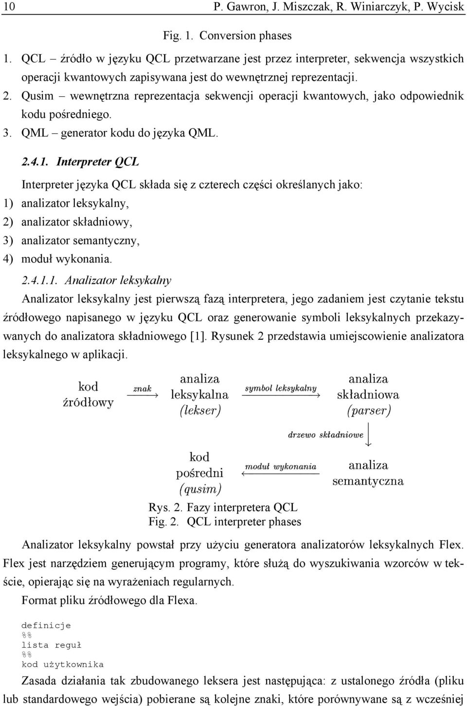 Qusim wewnętrzna reprezentacja sekwencji operacji kwantowych, jako odpowiednik kodu pośredniego. 3. QML generator kodu do języka QML. 2.4.1.