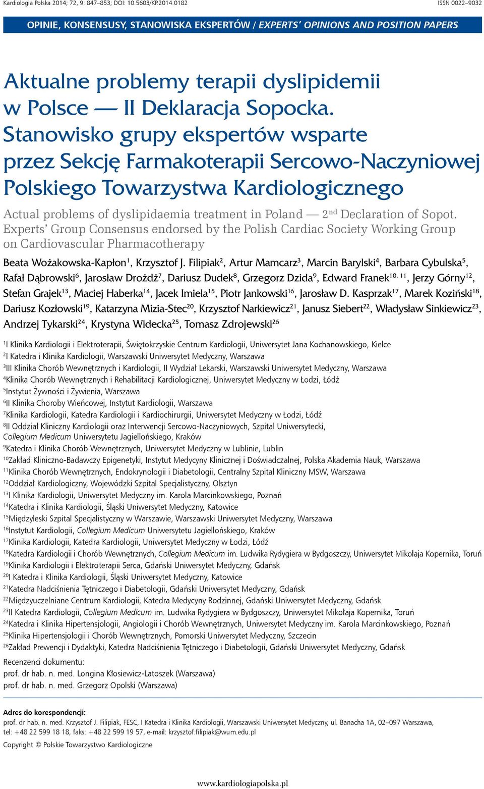 Sopot. Experts Group Consensus endorsed by the Polish Cardiac Society Working Group on Cardiovascular Pharmacotherapy Beata Wożakowska-Kapłon 1, Krzysztof J.