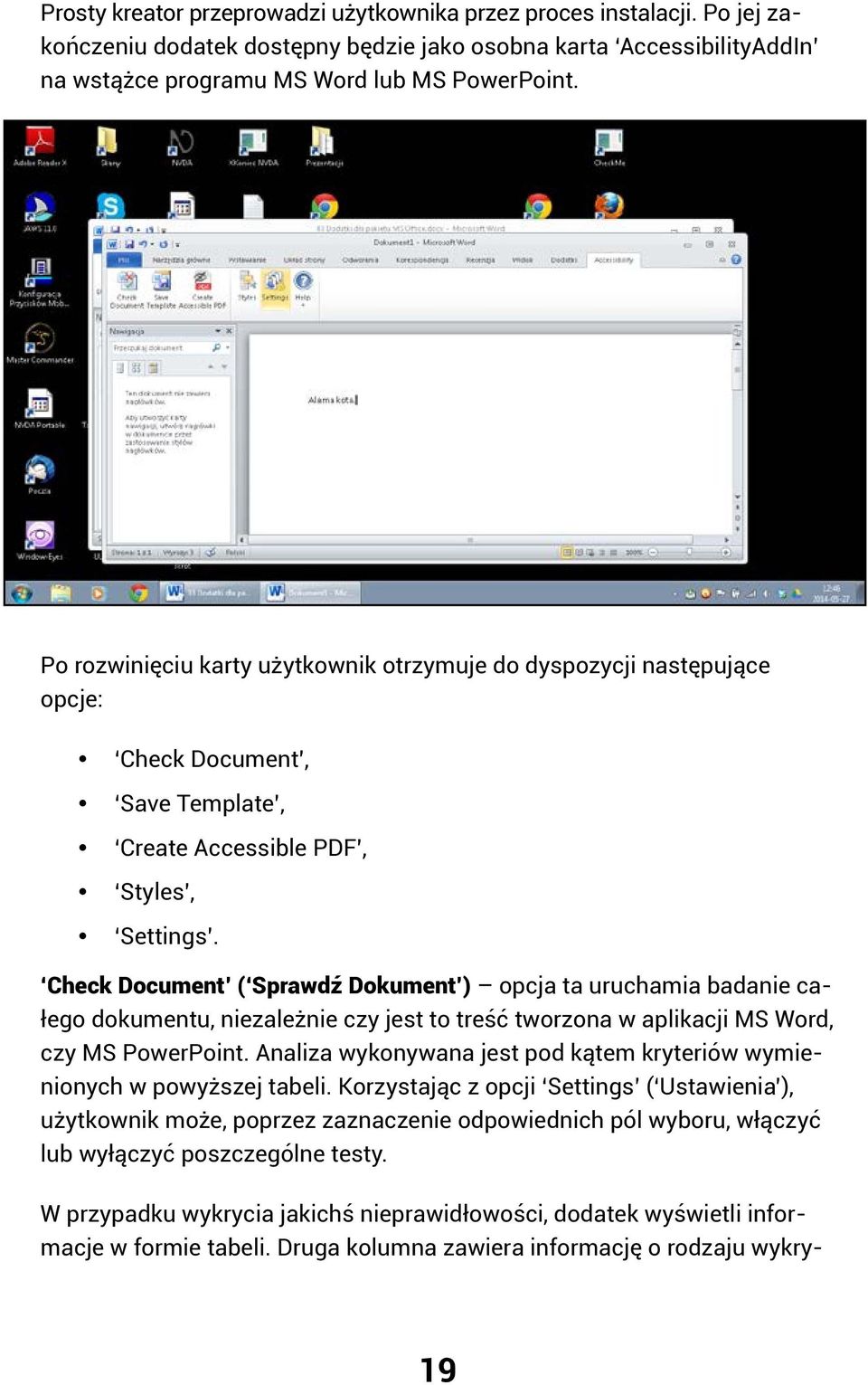 Check Document ( Sprawdź Dokument ) opcja ta uruchamia badanie całego dokumentu, niezależnie czy jest to treść tworzona w aplikacji MS Word, czy MS PowerPoint.
