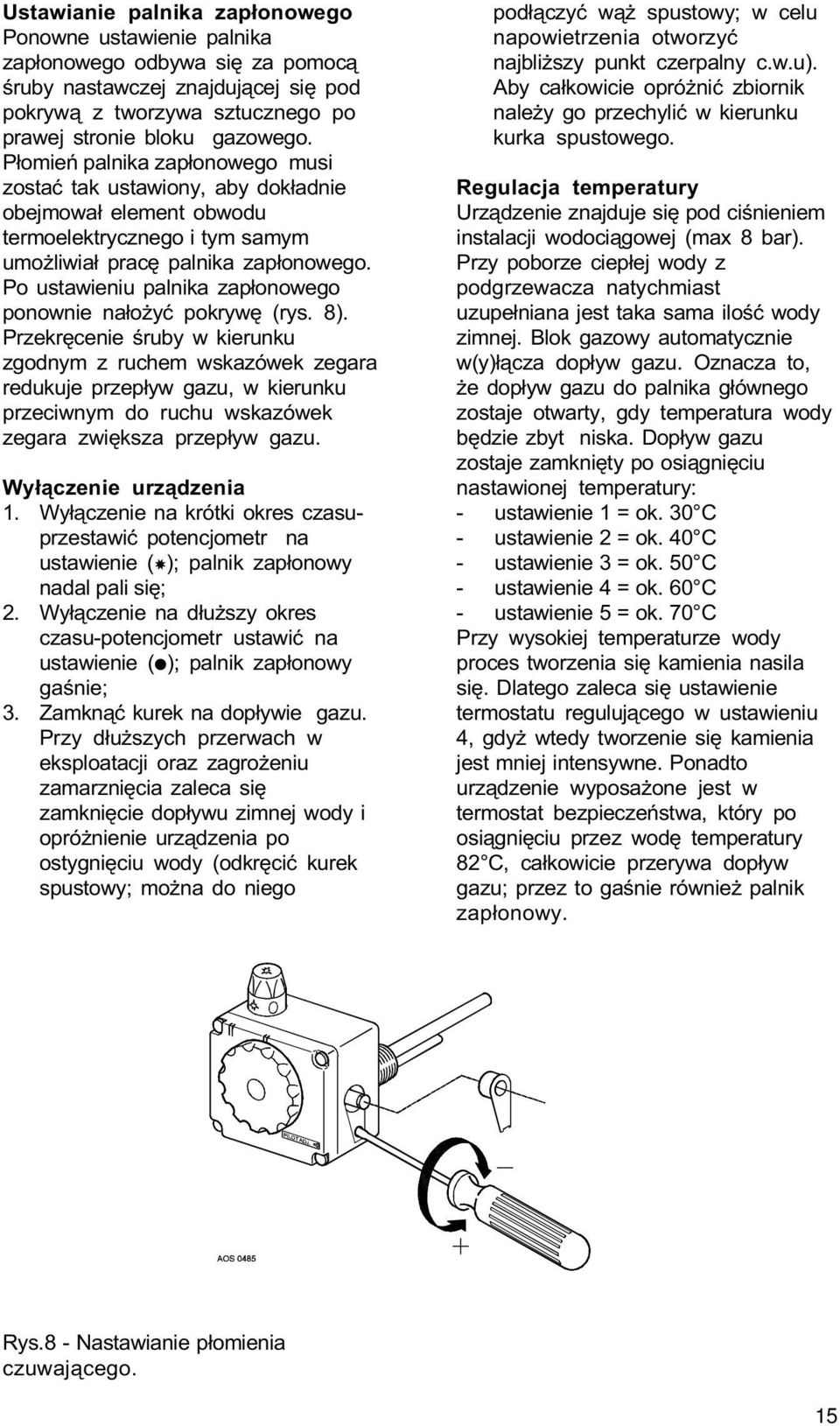 Po ustawieniu palnika zap³onowego ponownie na³o yæ pokrywê (rys. 8).