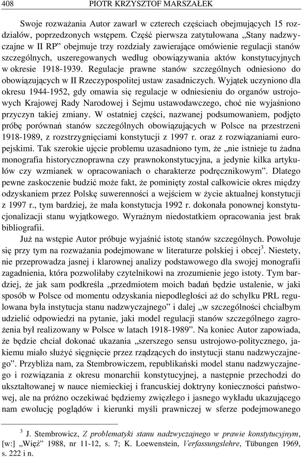 1918-1939. Regulacje prawne stanów szczególnych odniesiono do obowiązujących w II Rzeczypospolitej ustaw zasadniczych.