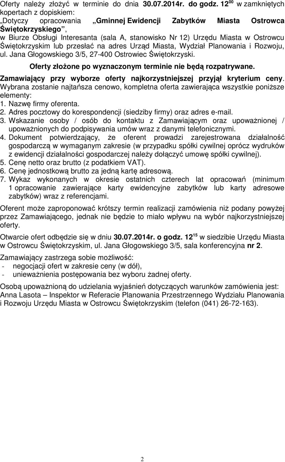 Ostrowcu Świętokrzyskim lub przesłać na adres Urząd Miasta, Wydział Planowania i Rozwoju, ul. Jana Głogowskiego 3/5, 27-400 Ostrowiec Świętokrzyski.