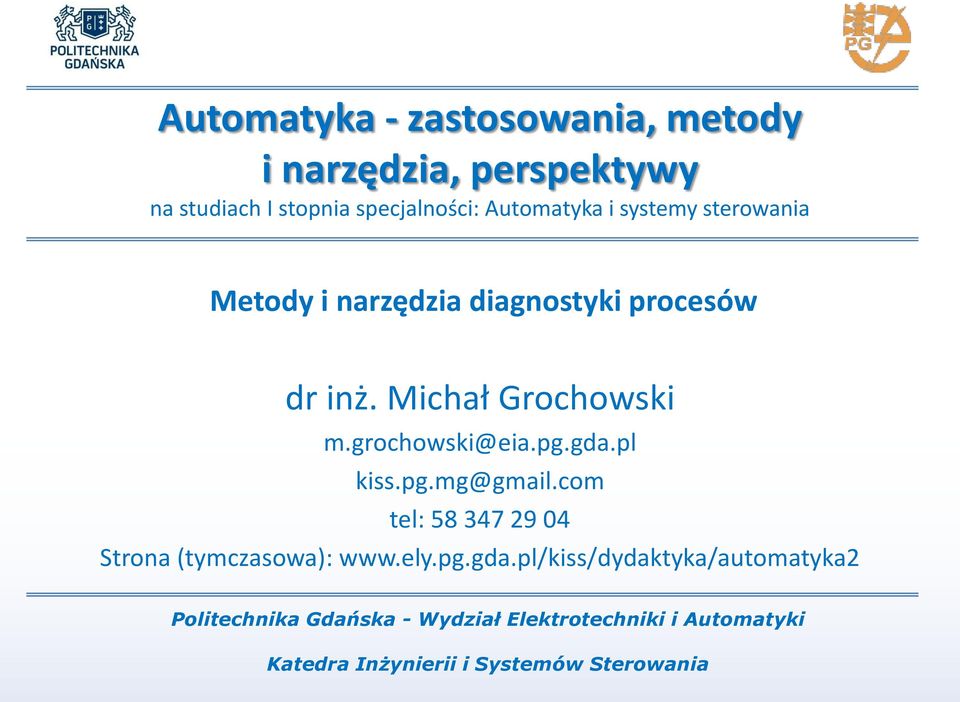 procesów dr inż. Michał Grochowski m.grochowski@eia.pg.gda.pl kiss.pg.mg@gmail.