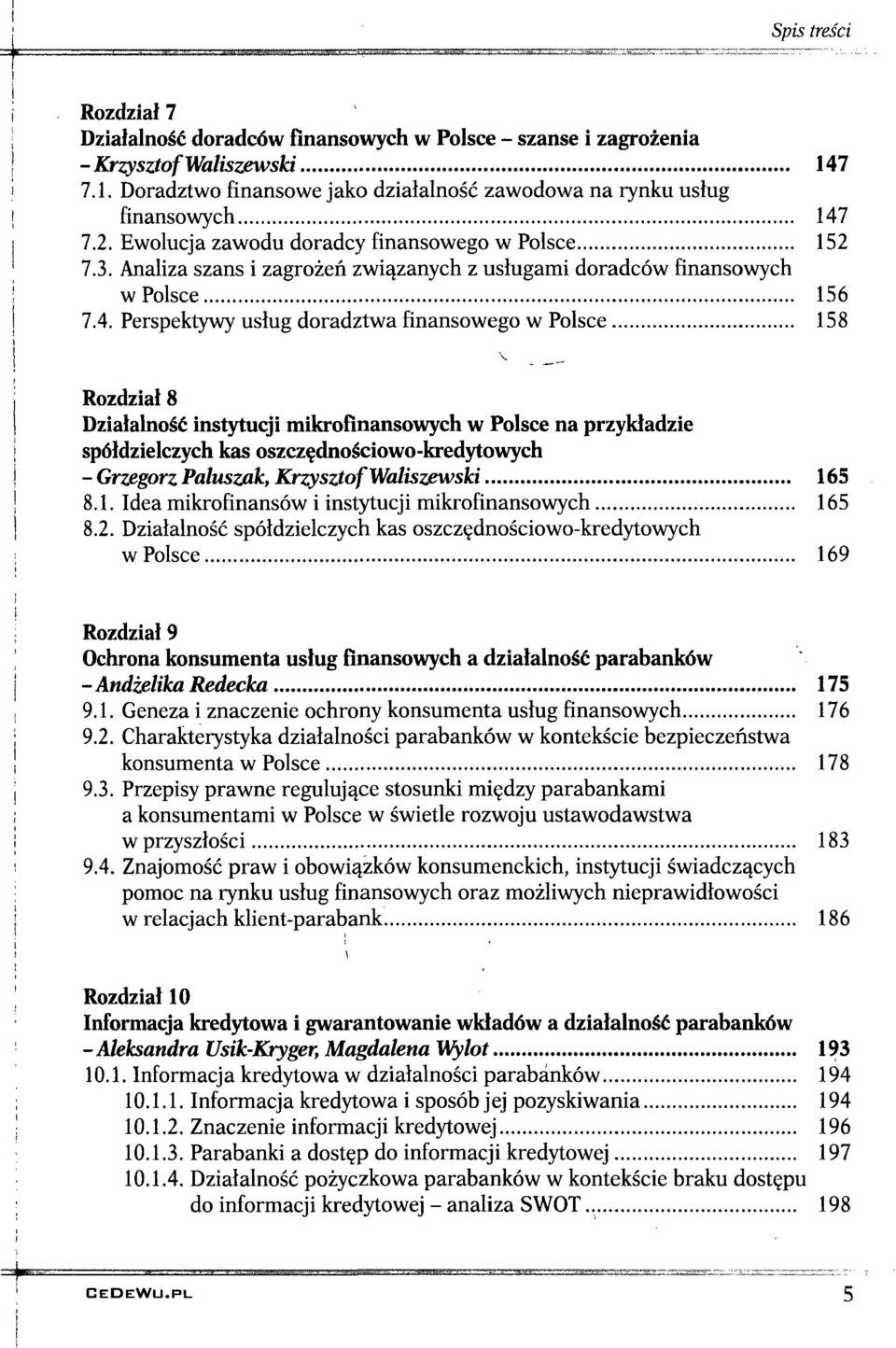 Perspektywy usług doradztwa finansowego w Polsce 158 Rozdział 8 Działalność instytucji mikrofinansowych w Polsce na przykładzie spółdzielczych kas oszczędnościowo-kredytowych - Grzegorz Paluszak,