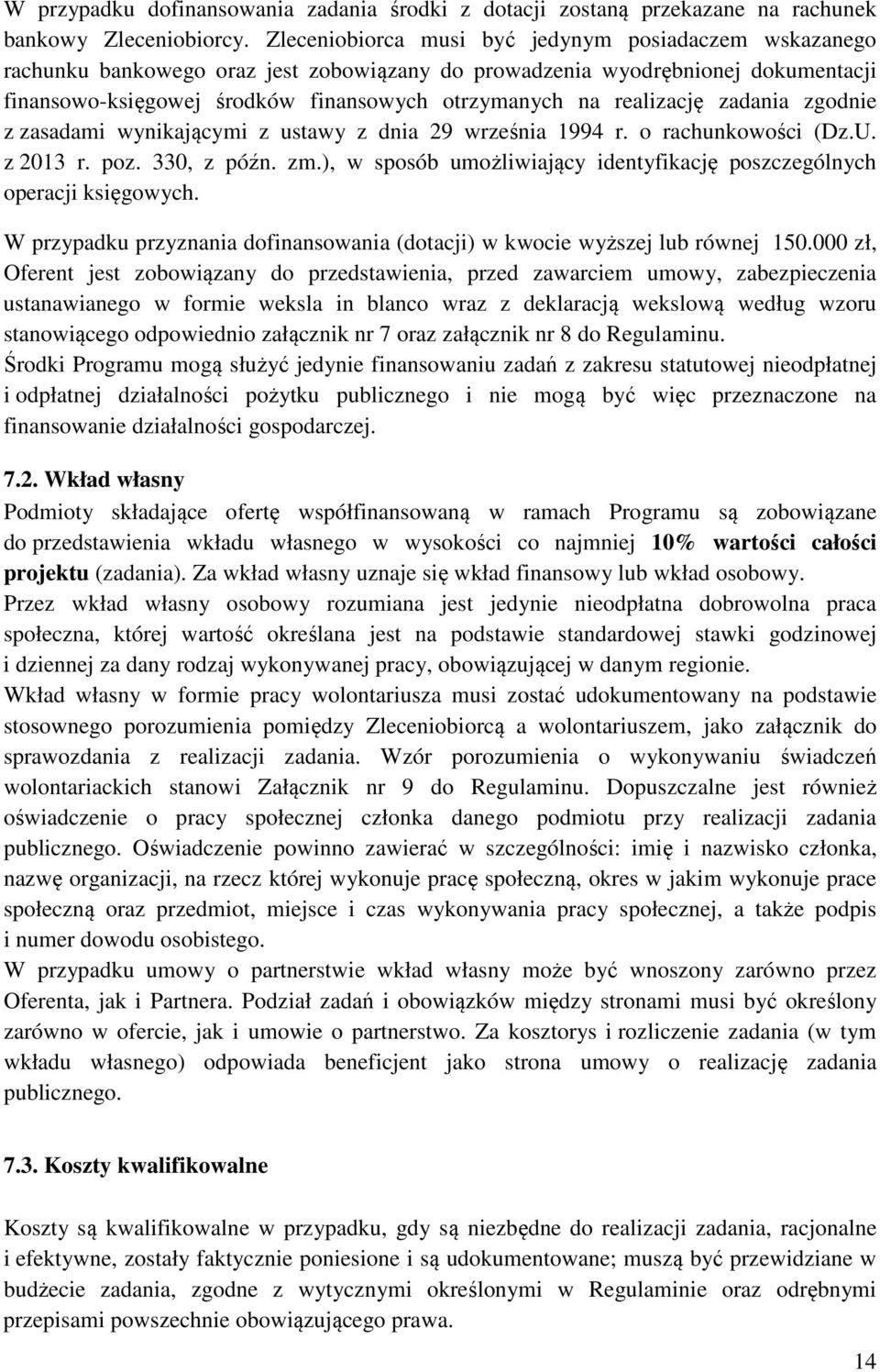 realizację zadania zgodnie z zasadami wynikającymi z ustawy z dnia 29 września 1994 r. o rachunkowości (Dz.U. z 2013 r. poz. 330, z późn. zm.