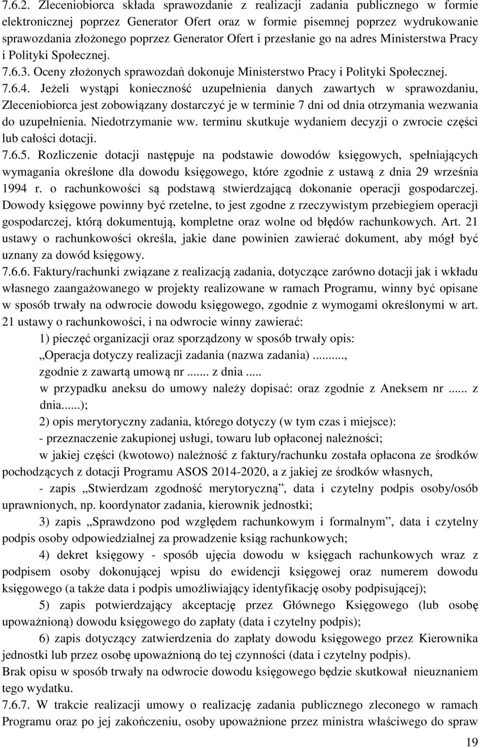 Generator Ofert i przesłanie go na adres Ministerstwa Pracy i Polityki Społecznej. 7.6.3. Oceny złożonych sprawozdań dokonuje Ministerstwo Pracy i Polityki Społecznej. 7.6.4.