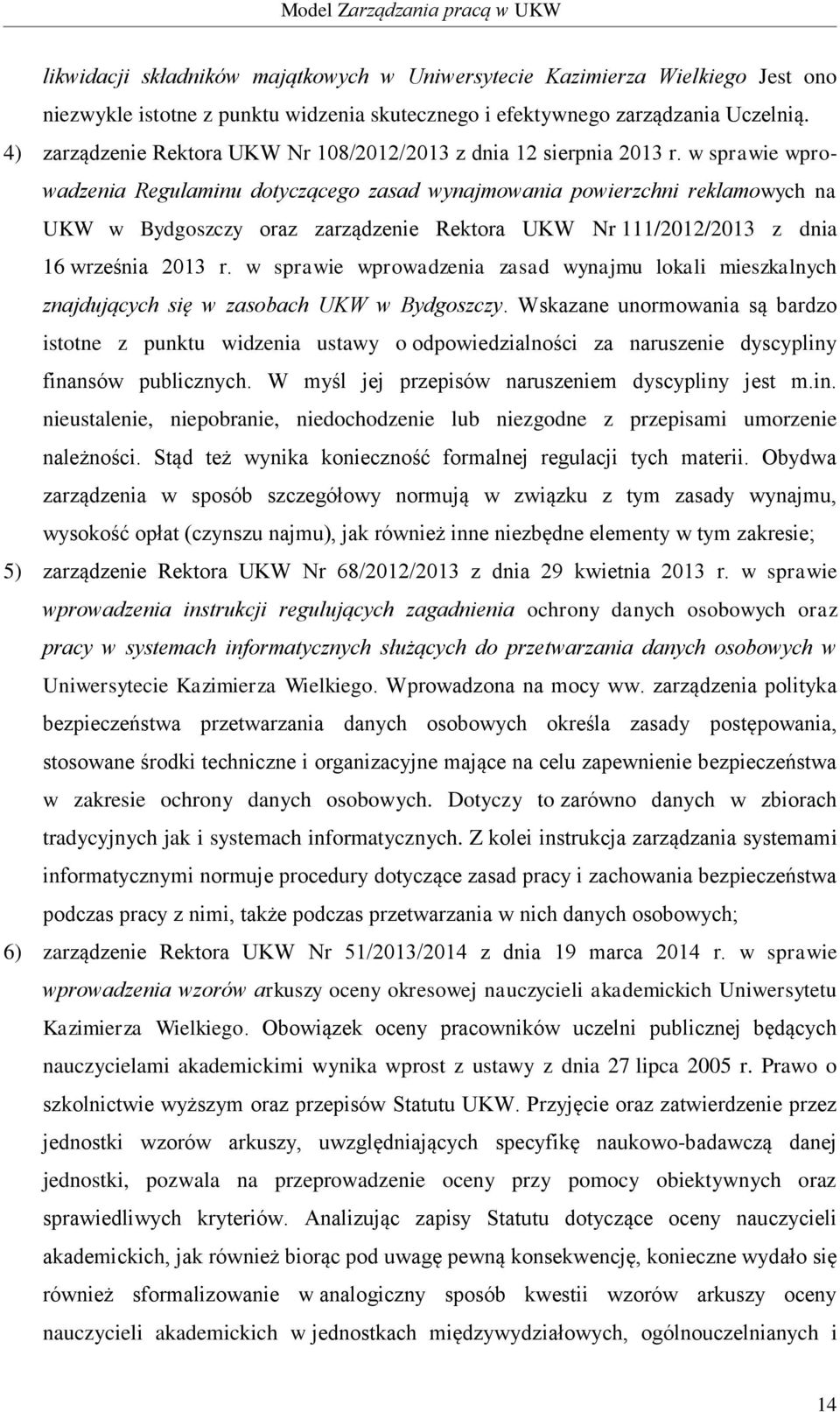 w sprawie wprowadzenia Regulaminu dotyczącego zasad wynajmowania powierzchni reklamowych na UKW w Bydgoszczy oraz zarządzenie Rektora UKW Nr 111/2012/2013 z dnia 16 września 2013 r.